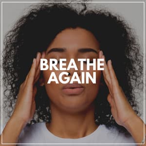 Breathe Again - Inspiring Tranquil Sounds
