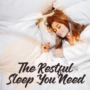 The Restful Sleep You Need - Long Sleep, Beautiful Dreams, Deep Relaxation, Calming Music for Sleep - Sleep System