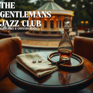 Cufflinks & Conversation - The Gentleman's Jazz Club