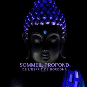 Sommeil profond de l'esprit de Bouddha: Musique de méditation, Incantations, Chants bouddhistes, Prière au calme et yoga - Bouddha