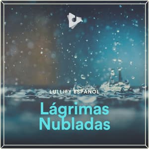 Lágrimas Nubladas - Lullify Español