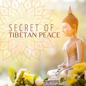 Secret of Tibetan Peace: Music for Buddhist Deep Meditation - Exotic Relax Music World