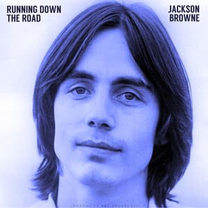 Running Down The Road - Jackson Browne