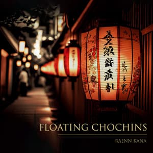 Floating Chochins - Raenn Kana