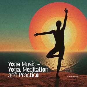 Yoga Music - Yoga, Meditation and Practice - Yoga Music