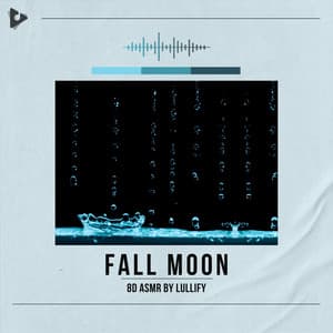 Fall Moon - 8D ASMR by Lullify