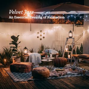 Velvet Jazz: An Essential Evening of Relaxation - Mellow Jazz Beats