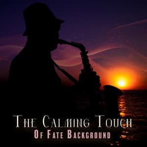 The Calming Touch Of Fate Background: Mellow Jazz Relaxed Emotional Soundtrack Beats - The Golden Spoon