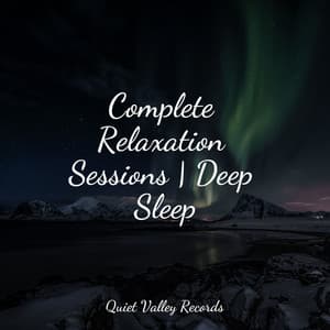 Complete Relaxation Sessions | Deep Sleep - Reiki Tribe
