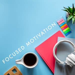 Focused Motivation - Work Music