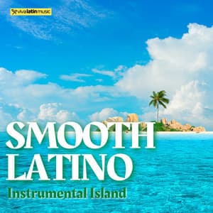 Smooth Latino Instrumental Island - Cuban Latin Collection