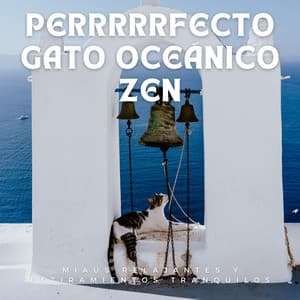 Perrrrrfecto Gato Oceánico Zen: Miaus Relajantes Y Estiramientos Tranquilos - Corrientes oceánicas