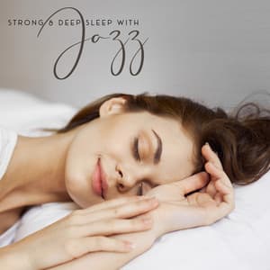 Strong & Deep Sleep with Jazz. Relaxing Piano Music for Inner Peace and Sleep - Baby Lullabies Music Land