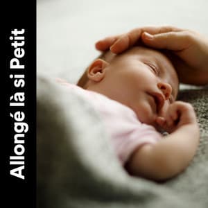 Allongé là si Petit - Comptines