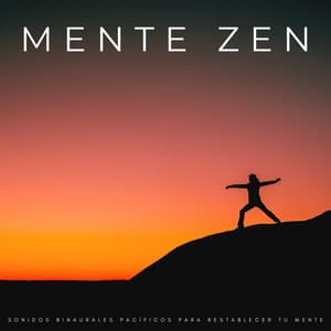 Mente Zen: Sonidos Binaurales Pacíficos Para Restablecer Tu Mente - El laboratorio de sonido de meditación y zen de ruido blanco