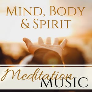 Mind, Body & Spirit - Meditation Music - Spa Ensemble