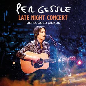 Late Night Concert - Unplugged Cirkus - Per Gessle