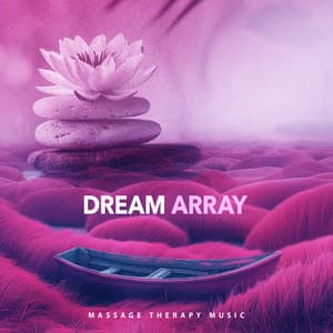 Dream Array - Massage Therapy Music