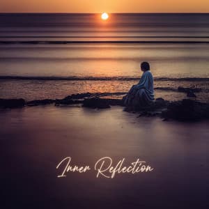 Inner Reflection: Healing Meditation Music to Increase Self-Love, Enhance Your Awareness, Positive Mind & Soul - Julie Riviera