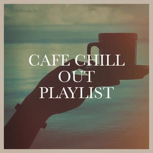 Cafe Chill Out Playlist - Café Chillout Music Club