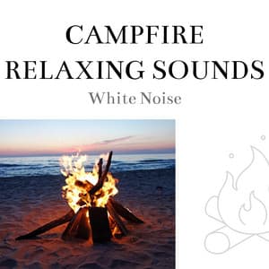 Campfire Relaxing Sounds with White Noise, Loopable - Nature Therapy