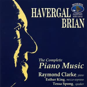 Brian, H.: Complete Piano Music - Havergal Brian