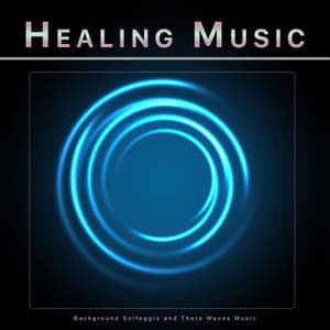 Healing Music: Background Solfeggio and Theta Waves Music - Healing Music Playlist