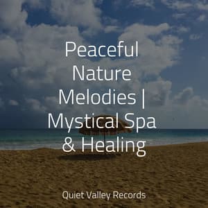 Peaceful Nature Melodies | Mystical Spa & Healing - Natural Sounds