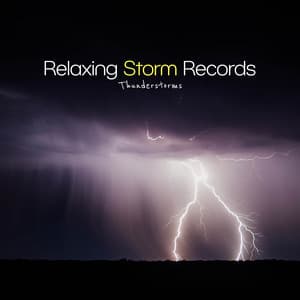 Relaxing Storm Records - Thunderstorms