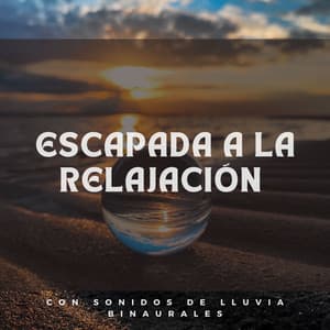 Escapada A La Relajación Con Sonidos De Lluvia Binaurales - Moldeadores binaurales