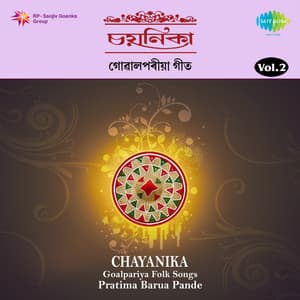 Chayanika Goalpariya Folk Songs, Vol. 2 - Pratima Barua (Pande)