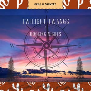 Twilight Twangs & Rocking Nights - Chill & Country