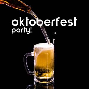 Oktoberfest Party! Traditional Folk Music From Germany - Big Celebration