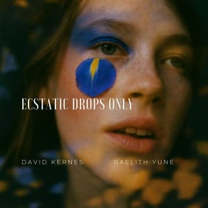 Ecstatic Drops Only - David Kernes