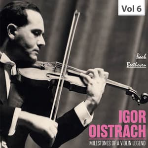Milestones of a Violin Legend: Igor Oistrach, Vol. 6 - Igor Oistrakh