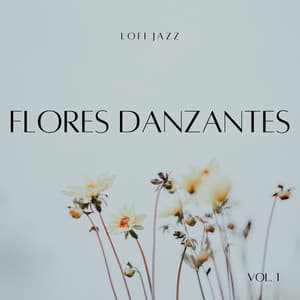 Lofi Jazz: Flores Danzantes Vol. 1 - Gurú del HipHop LoFi