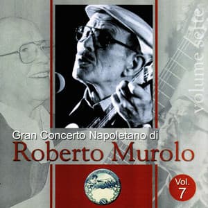 Gran concerto napoletano, Vol. 7 - Roberto Murolo