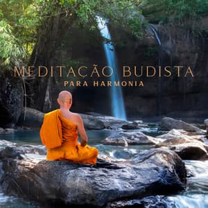 Meditação Budista para Harmonia: Flauta Asiática com Sons da Natureza em Cascata - Academia de Relaxamento Espiritual