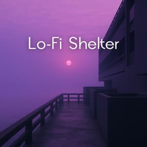 Lo-Fi Shelter - LofiKaze