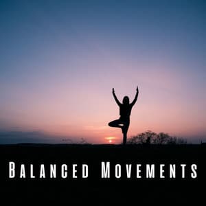 Balanced Movements: Yoga with Blissful Chill Music - Lotus Frequencies