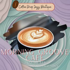 Morning Groove Café: Jazz Beats and Relaxed Vibes - Coffee Shop Jazz Boutique
