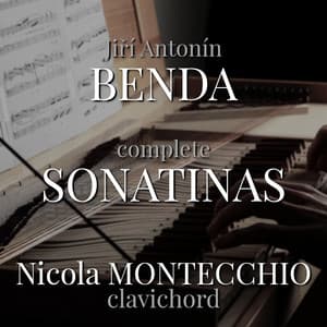 Jiří Antonín Benda - Complete Sonatinas - Jiří Antonín Benda