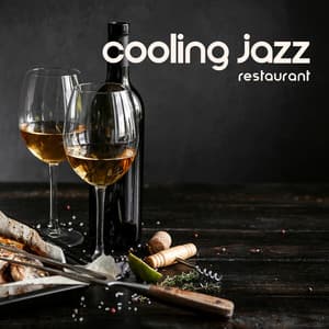 Cooling Jazz Restaurant: Relaxing Instrumental Jazz for Dinner, Cafe & Bar - Cool Jazz Club
