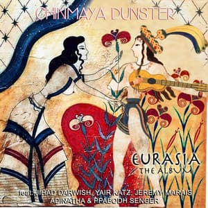 Eurasia the Album - Chinmaya Dunster