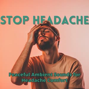 Peaceful Ambient Sounds for Headache Comfort - Stop Headache