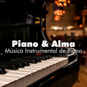 Piano & Alma: Música Instrumental de Piano de Relajamiento, Música Lenta, Música Clasica - Música para Sanar el Alma