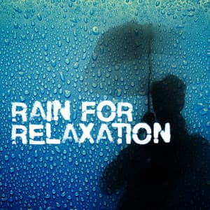 Rain for Relaxation - Sounds Of Nature : Thunderstorm, Rain