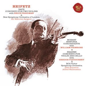 Bach: Concerto in D Minor for Two Violins, BWV 1043 - Mozart: Sinfonia concertante in E-Flat Major, K. 364 - Brahms: Concerto in A Minor for Violin and Cello, Op. 102 - Jascha Heifetz