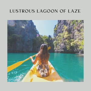 Lustrous Lagoon of Laze - Ocean Sounds Spa