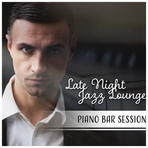 Late Night Jazz Lounge - Piano Bar Music Oasis